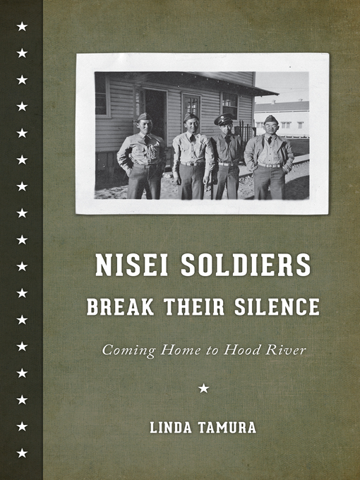 Title details for Nisei Soldiers Break Their Silence by Linda Tamura - Available